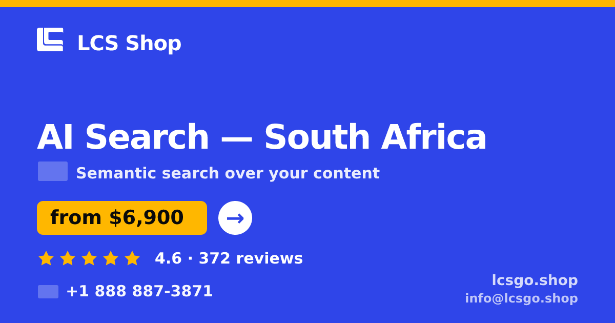 AI Search in South Africa — from $6,900, rated 4.6/5 by 372 clients. LCS Shop.