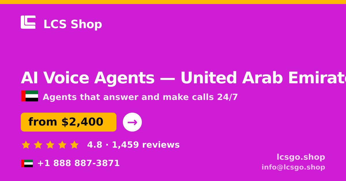 AI Voice Agents in United Arab Emirates — from $2,400/mo, rated 4.8/5 by 1459 clients. LCS Shop.