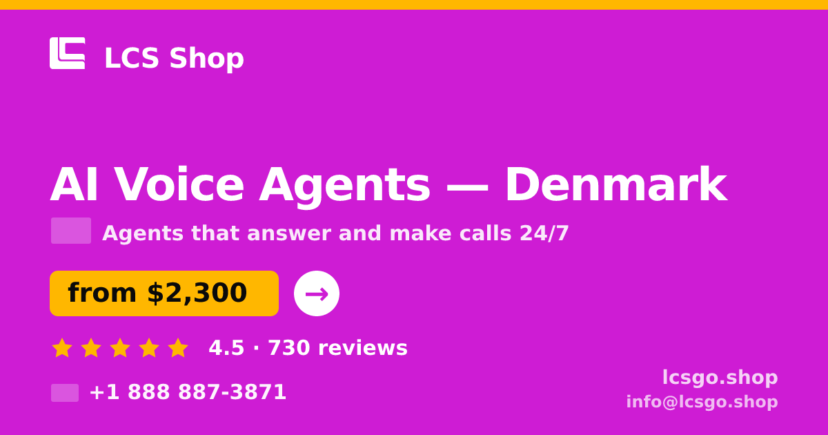 AI Voice Agents in Denmark — from $2,300/mo, rated 4.5/5 by 730 clients. LCS Shop.