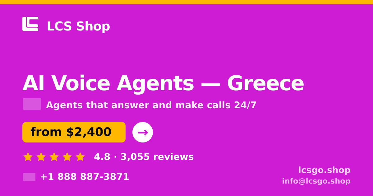 AI Voice Agents in Greece — from $2,400/mo, rated 4.8/5 by 3055 clients. LCS Shop.