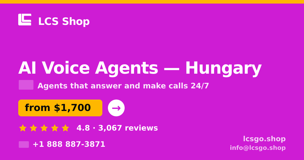 AI Voice Agents in Hungary — from $1,700/mo, rated 4.8/5 by 3067 clients. LCS Shop.