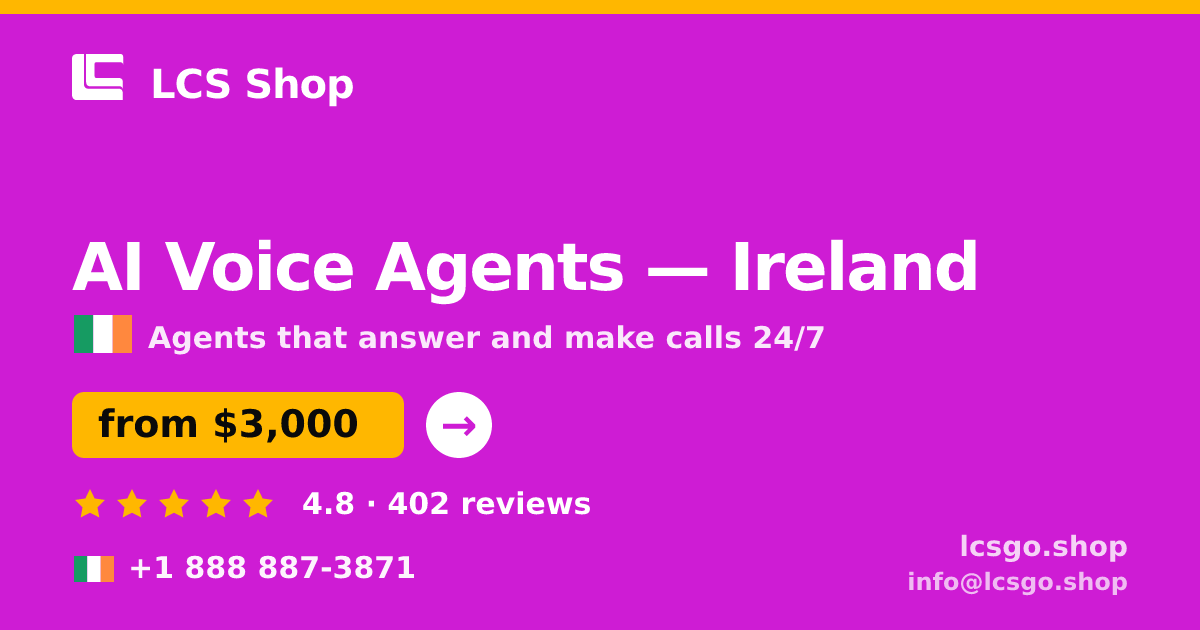 AI Voice Agents in Ireland — from $3,000/mo, rated 4.8/5 by 402 clients. LCS Shop.