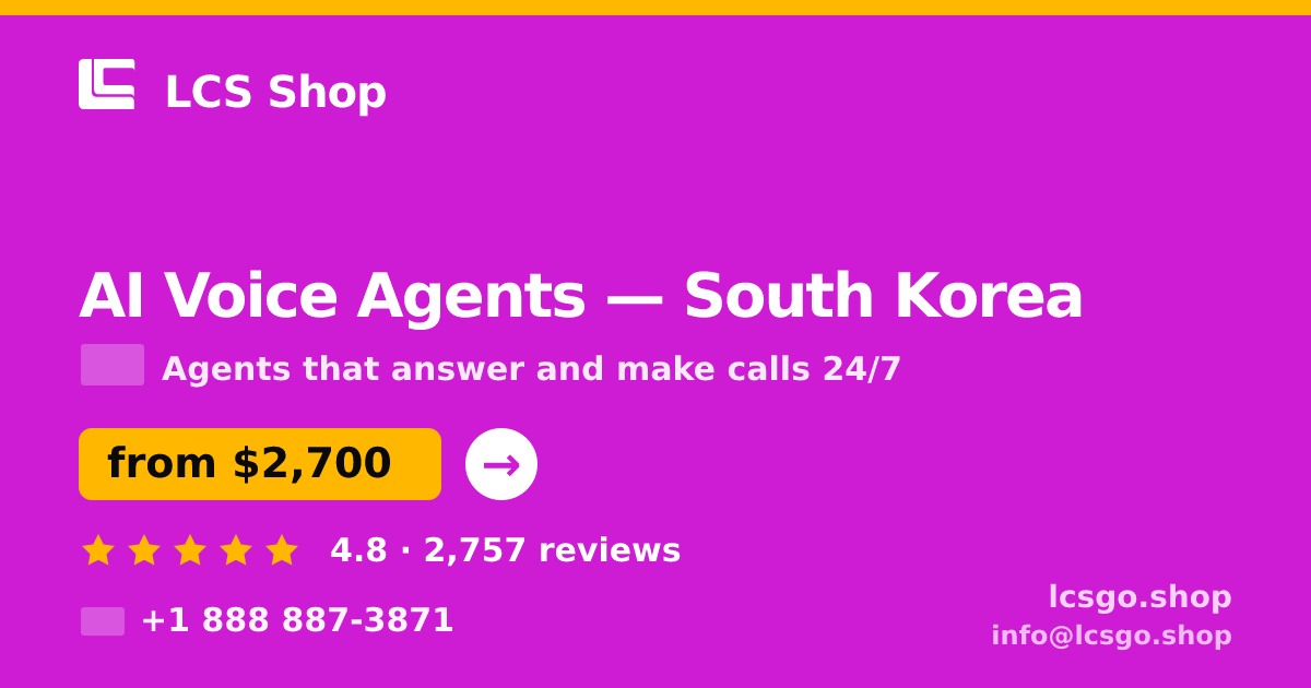 AI Voice Agents in South Korea — from $2,700/mo, rated 4.8/5 by 2757 clients. LCS Shop.