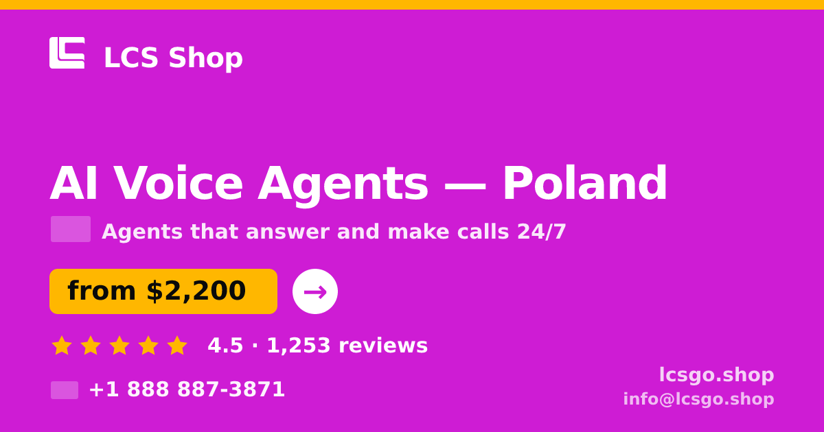 AI Voice Agents in Poland — from $2,200/mo, rated 4.5/5 by 1253 clients. LCS Shop.