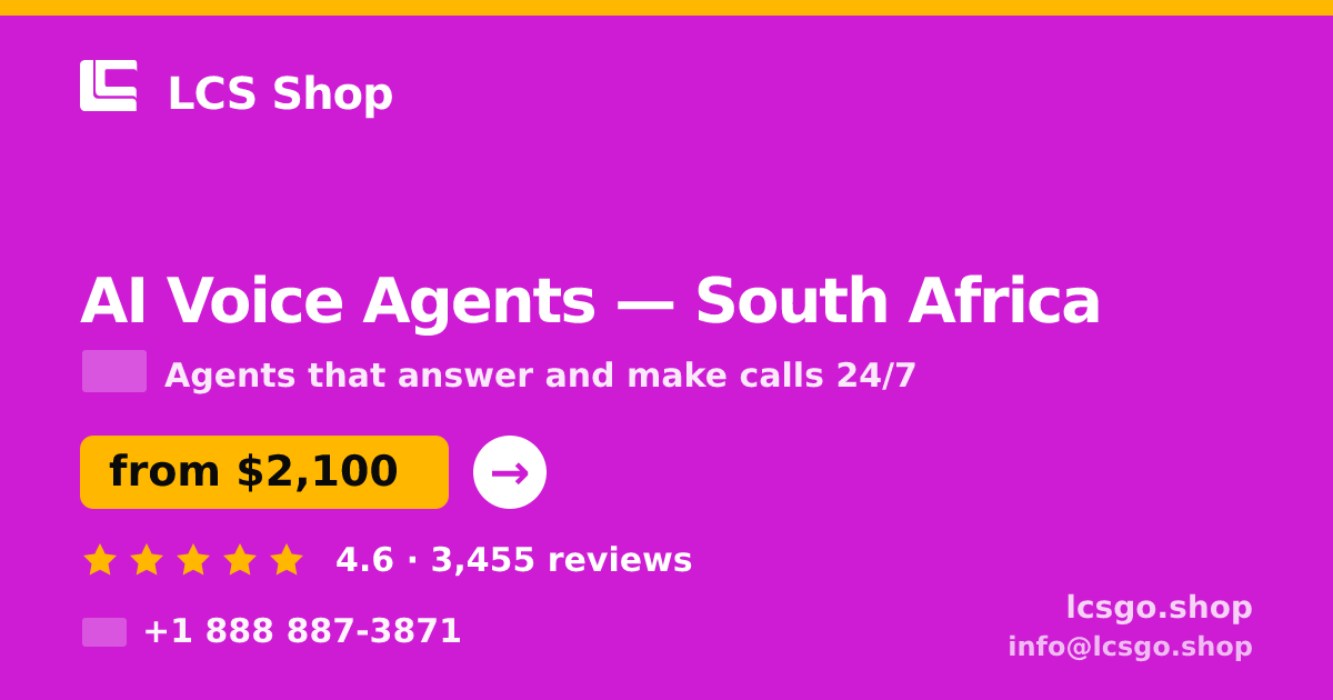 AI Voice Agents in South Africa — from $2,100/mo, rated 4.6/5 by 3455 clients. LCS Shop.