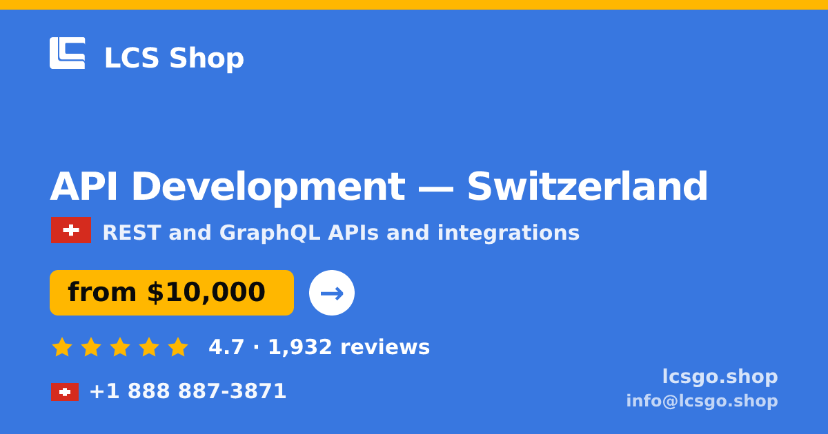 API Development in Switzerland — from $10,000, rated 4.7/5 by 1932 clients. LCS Shop.