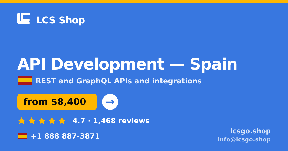 API Development in Spain — from $8,400, rated 4.7/5 by 1468 clients. LCS Shop.