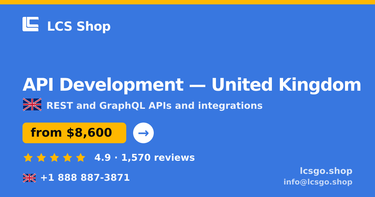 API Development in United Kingdom — from $8,600, rated 4.9/5 by 1570 clients. LCS Shop.
