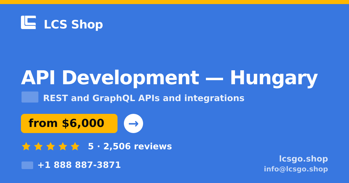 API Development in Hungary — from $6,000, rated 5/5 by 2506 clients. LCS Shop.