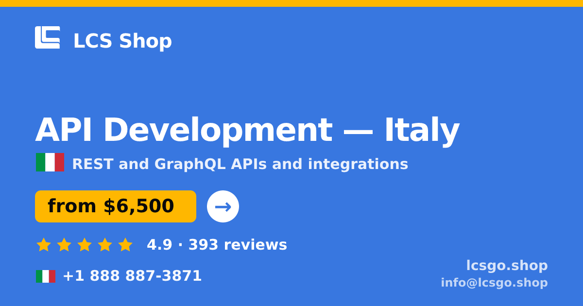 API Development in Italy — from $6,500, rated 4.9/5 by 393 clients. LCS Shop.