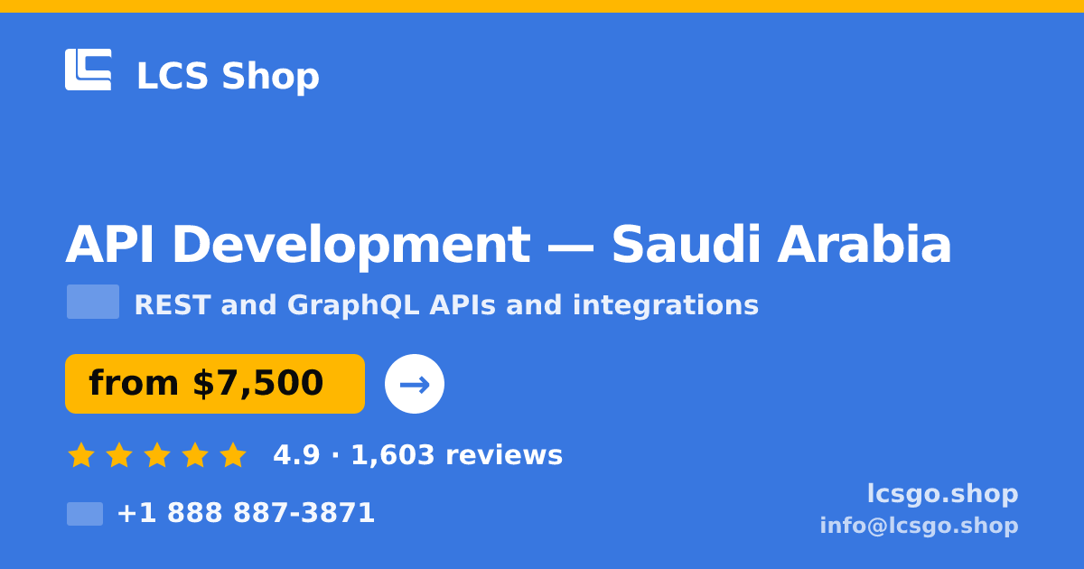 API Development in Saudi Arabia — from $7,500, rated 4.9/5 by 1603 clients. LCS Shop.