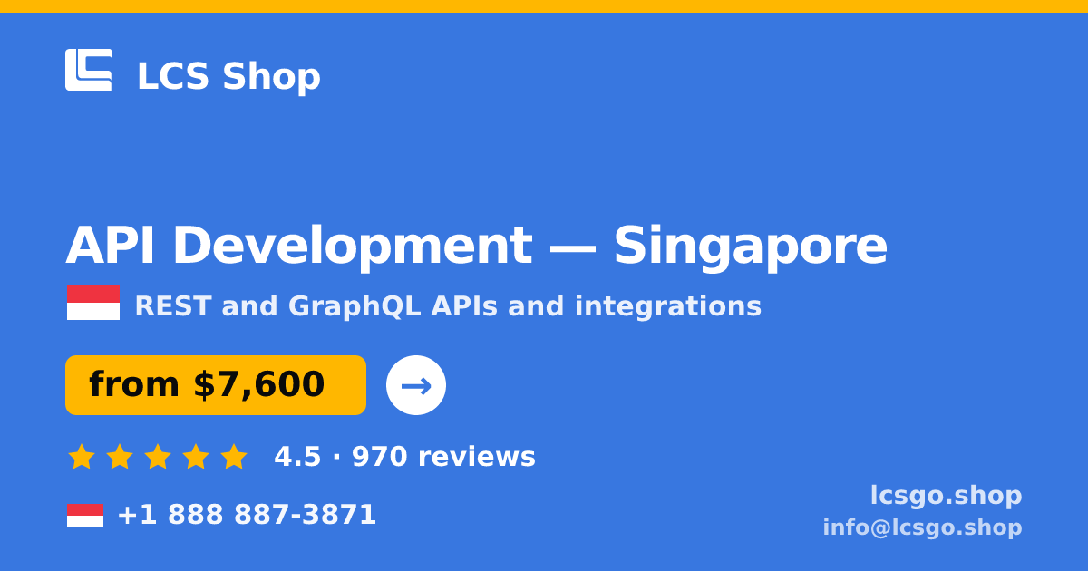 API Development in Singapore — from $7,600, rated 4.5/5 by 970 clients. LCS Shop.