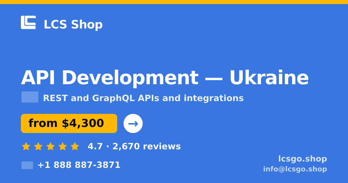 API Development in Ukraine — from $4,300, rated 4.7/5 by 2670 clients. LCS Shop.