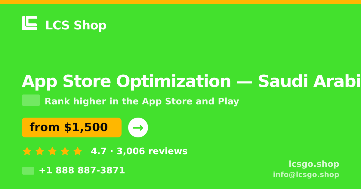 App Store Optimization in Saudi Arabia — from $1,500/mo, rated 4.7/5 by 3006 clients. LCS Shop.