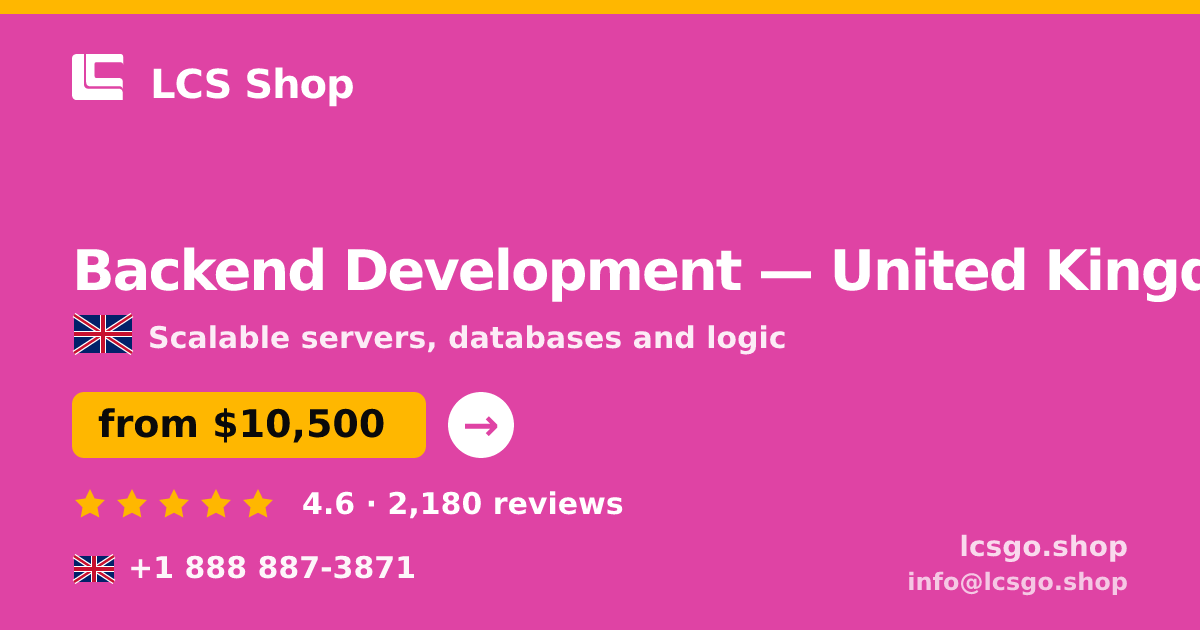 Backend Development in United Kingdom — from $10,500, rated 4.6/5 by 2180 clients. LCS Shop.