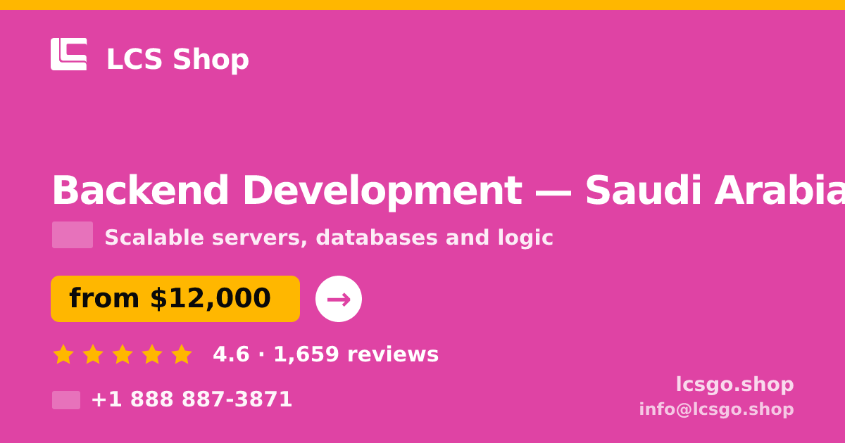 Backend Development in Saudi Arabia — from $12,000, rated 4.6/5 by 1659 clients. LCS Shop.