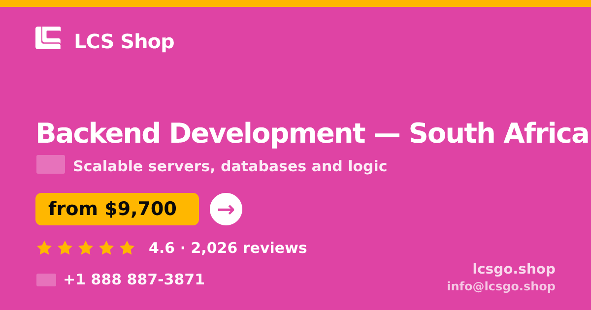 Backend Development in South Africa — from $9,700, rated 4.6/5 by 2026 clients. LCS Shop.