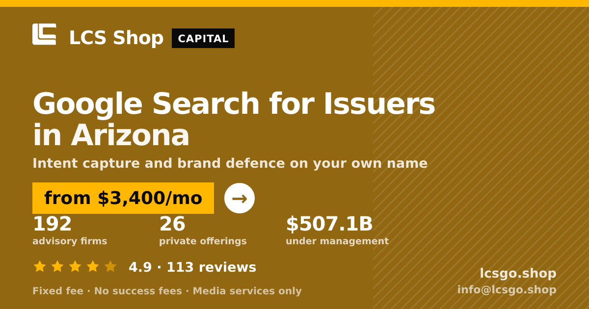 Google Search for Issuers in Arizona — from $3,400/mo, rated 4.9/5 across 113 reviews. LCS Shop.