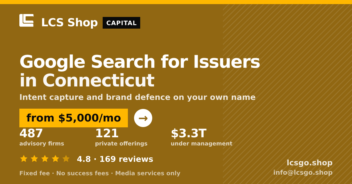 Google Search for Issuers in Connecticut — from $5,000/mo, rated 4.8/5 across 169 reviews. LCS Shop.