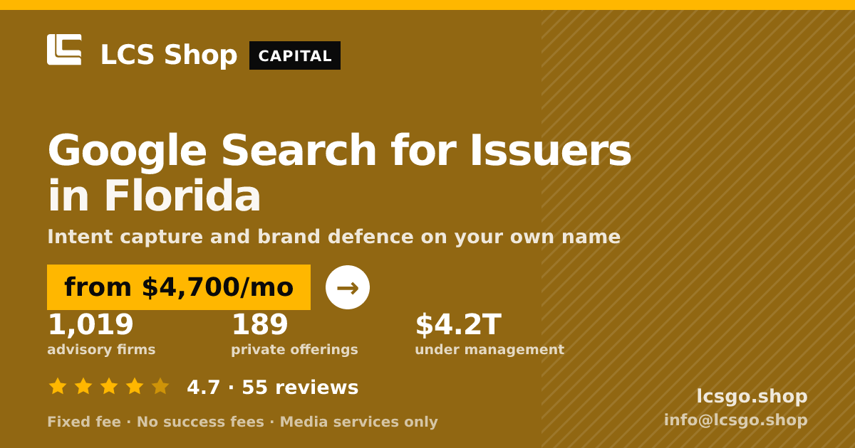 Google Search for Issuers in Florida — from $4,700/mo, rated 4.7/5 across 55 reviews. LCS Shop.