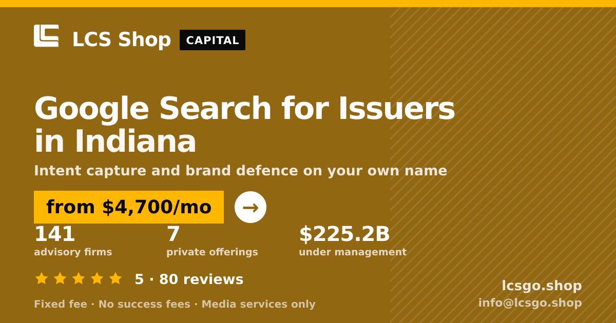 Google Search for Issuers in Indiana — from $4,700/mo, rated 5/5 across 80 reviews. LCS Shop.