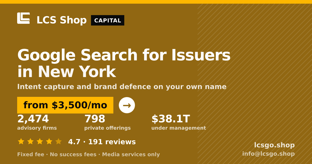 Google Search for Issuers in New York — from $3,500/mo, rated 4.7/5 across 191 reviews. LCS Shop.