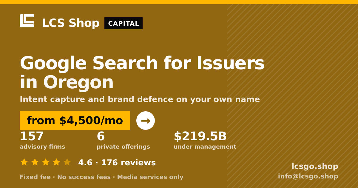 Google Search for Issuers in Oregon — from $4,500/mo, rated 4.6/5 across 176 reviews. LCS Shop.