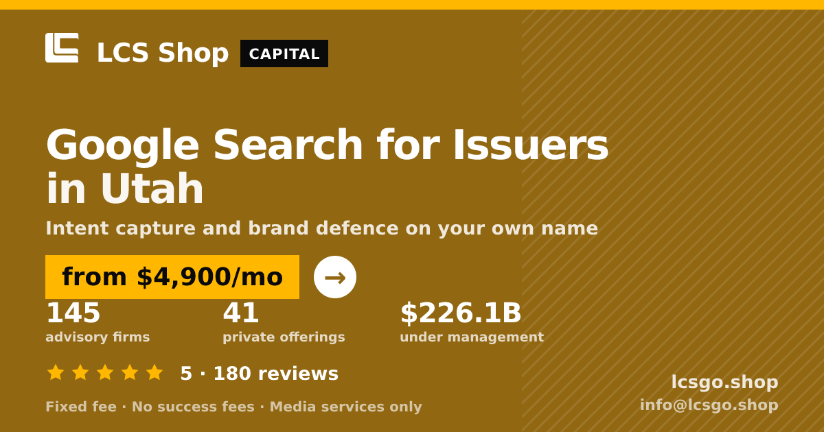 Google Search for Issuers in Utah — from $4,900/mo, rated 5/5 across 180 reviews. LCS Shop.