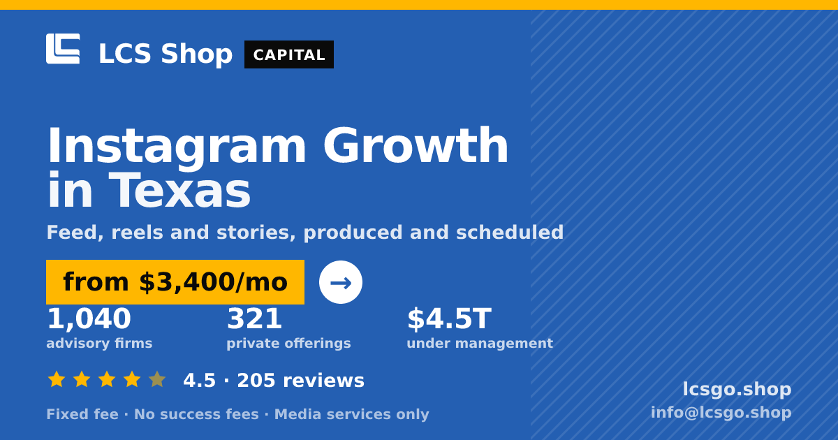 Instagram Growth in Texas — from $3,400/mo, rated 4.5/5 across 205 reviews. LCS Shop.