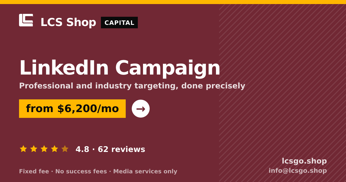 LinkedIn Campaign — from $6,200/mo, rated 4.8/5 across 62 reviews. LCS Shop.