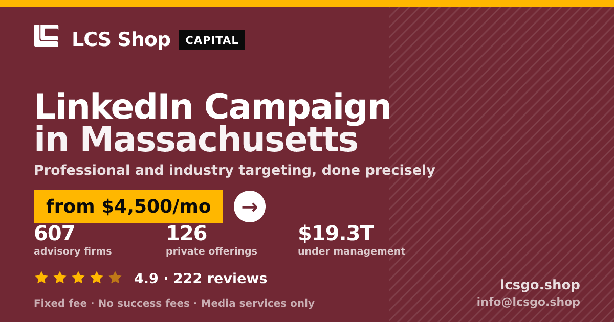 LinkedIn Campaign in Massachusetts — from $4,500/mo, rated 4.9/5 across 222 reviews. LCS Shop.