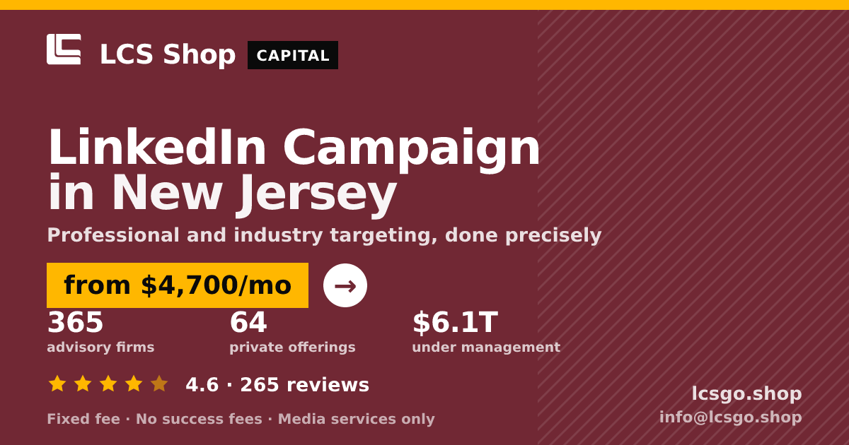 LinkedIn Campaign in New Jersey — from $4,700/mo, rated 4.6/5 across 265 reviews. LCS Shop.