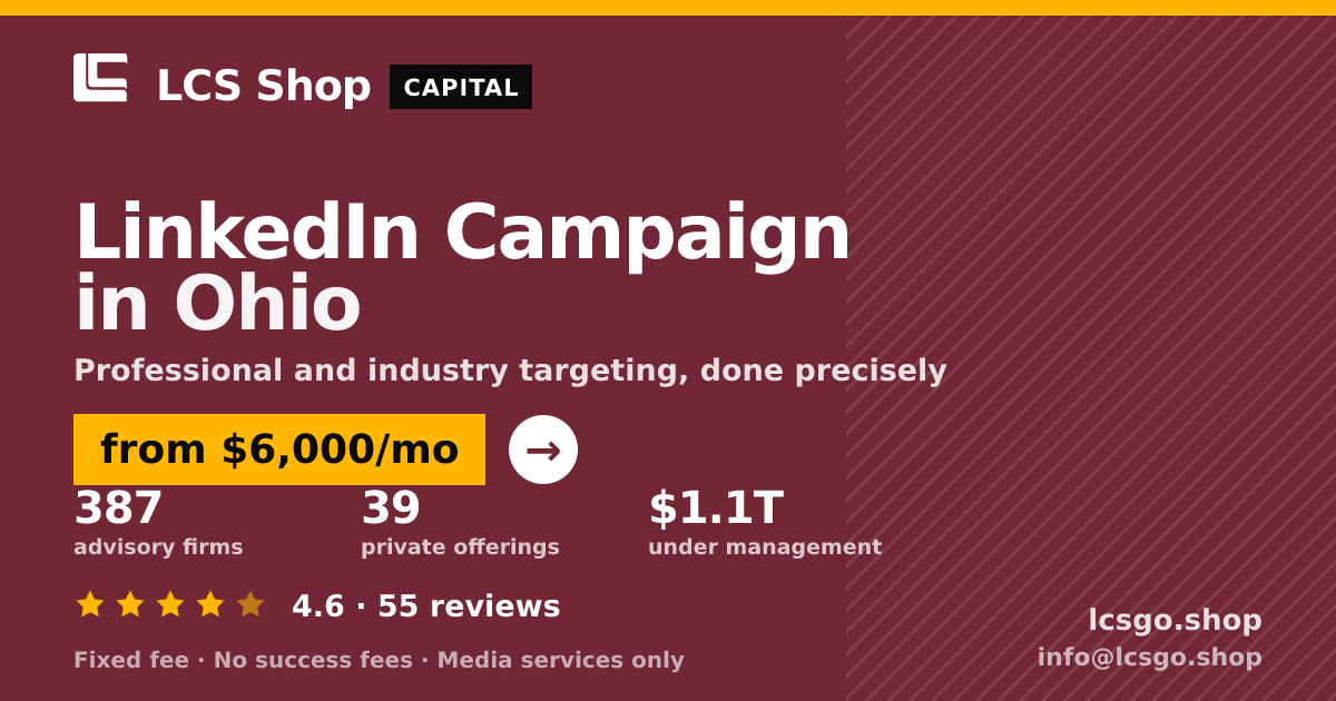 LinkedIn Campaign in Ohio — from $6,000/mo, rated 4.6/5 across 55 reviews. LCS Shop.