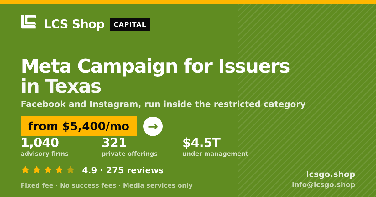 Meta Campaign for Issuers in Texas — from $5,400/mo, rated 4.9/5 across 275 reviews. LCS Shop.