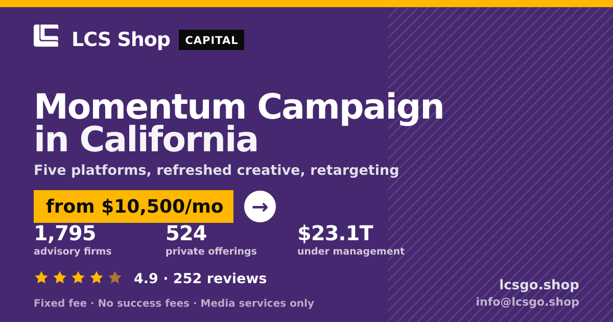 Momentum Campaign in California — from $10,500/mo, rated 4.9/5 across 252 reviews. LCS Shop.
