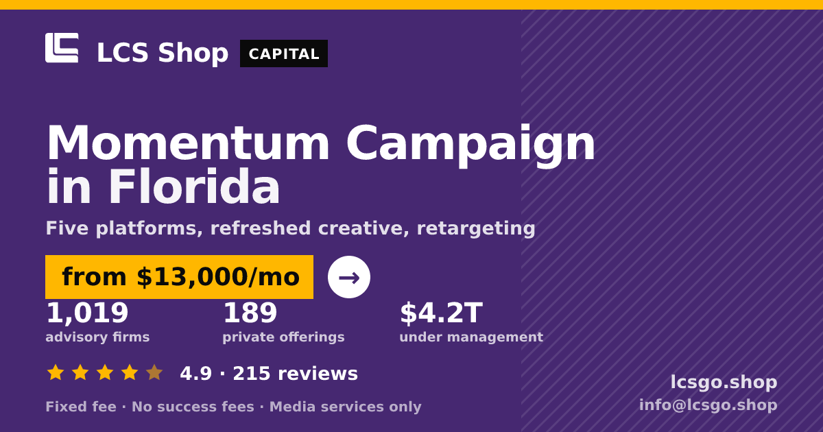 Momentum Campaign in Florida — from $13,000/mo, rated 4.9/5 across 215 reviews. LCS Shop.