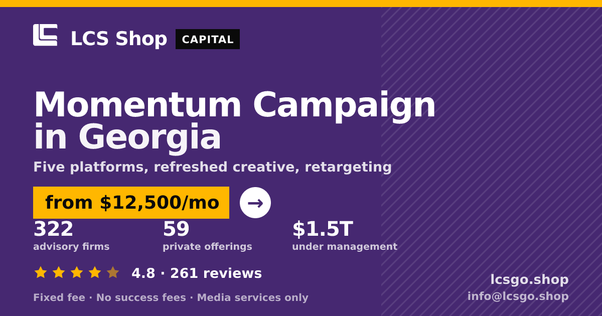 Momentum Campaign in Georgia — from $12,500/mo, rated 4.8/5 across 261 reviews. LCS Shop.