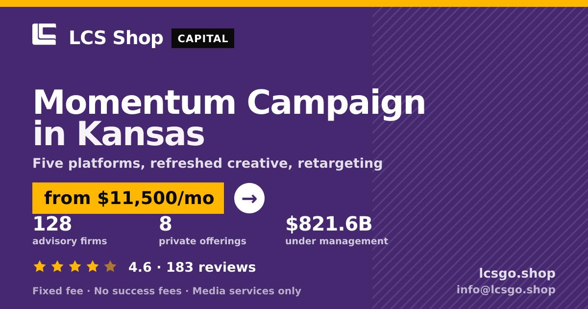 Momentum Campaign in Kansas — from $11,500/mo, rated 4.6/5 across 183 reviews. LCS Shop.