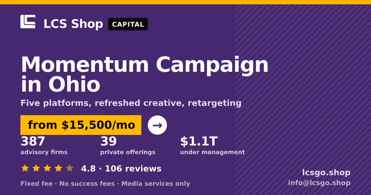 Momentum Campaign in Ohio — from $15,500/mo, rated 4.8/5 across 106 reviews. LCS Shop.