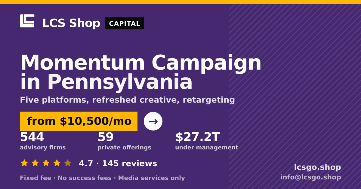 Momentum Campaign in Pennsylvania — from $10,500/mo, rated 4.7/5 across 145 reviews. LCS Shop.