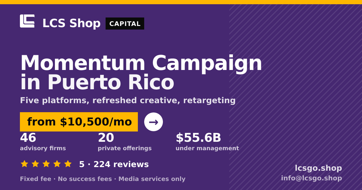 Momentum Campaign in Puerto Rico — from $10,500/mo, rated 5/5 across 224 reviews. LCS Shop.