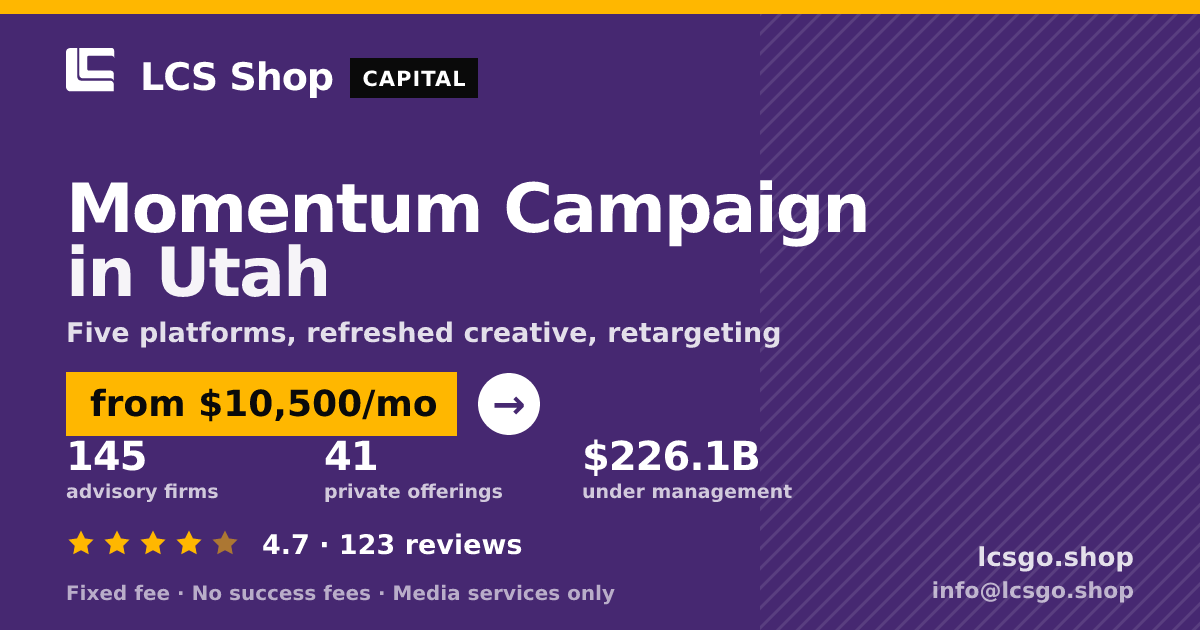 Momentum Campaign in Utah — from $10,500/mo, rated 4.7/5 across 123 reviews. LCS Shop.