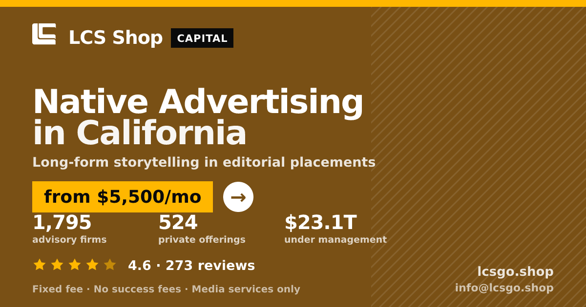 Native Advertising in California — from $5,500/mo, rated 4.6/5 across 273 reviews. LCS Shop.