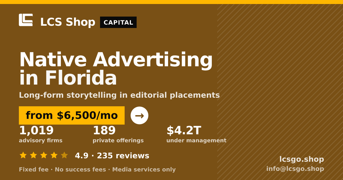 Native Advertising in Florida — from $6,500/mo, rated 4.9/5 across 235 reviews. LCS Shop.