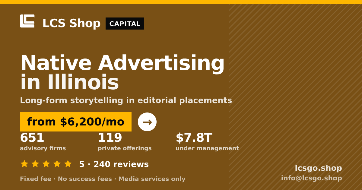 Native Advertising in Illinois — from $6,200/mo, rated 5/5 across 240 reviews. LCS Shop.