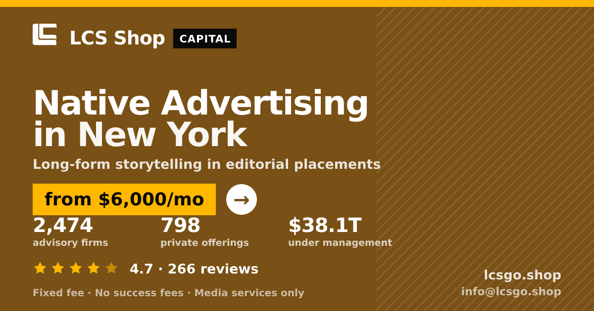 Native Advertising in New York — from $6,000/mo, rated 4.7/5 across 266 reviews. LCS Shop.