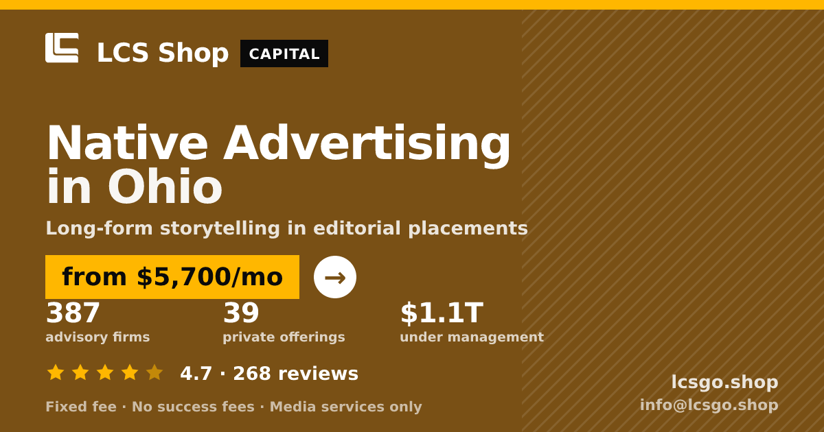 Native Advertising in Ohio — from $5,700/mo, rated 4.7/5 across 268 reviews. LCS Shop.