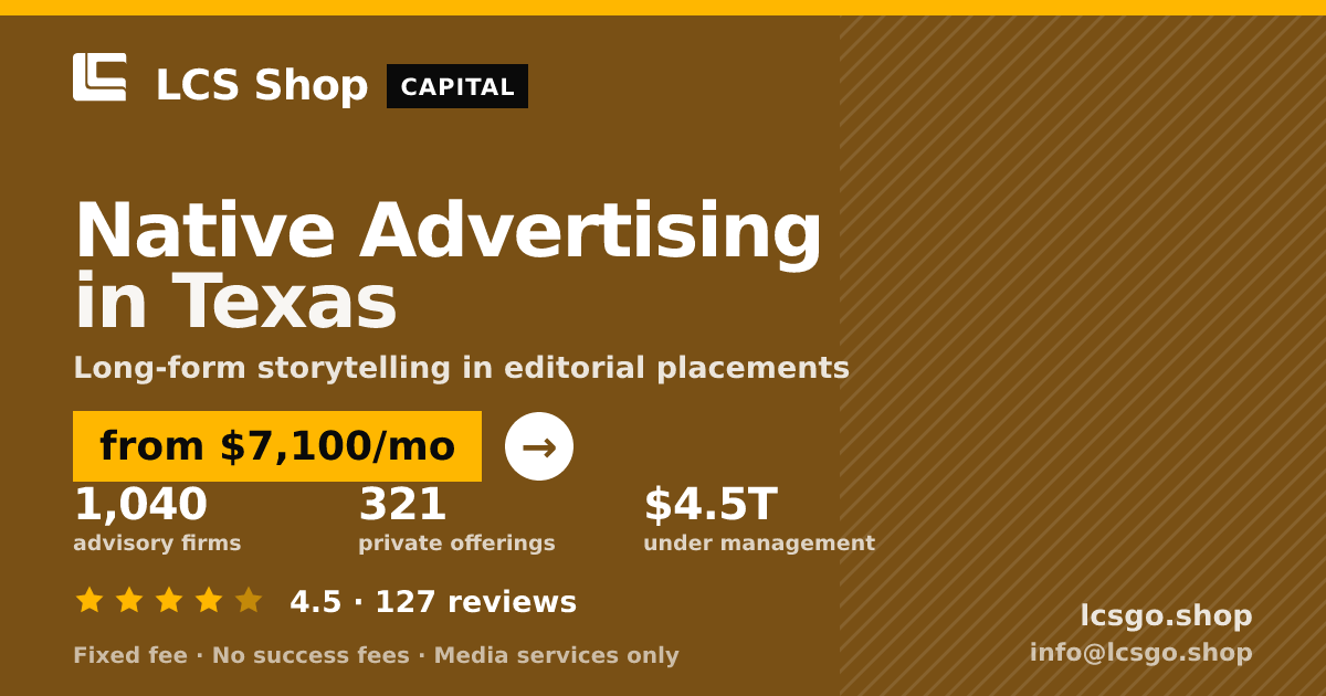 Native Advertising in Texas — from $7,100/mo, rated 4.5/5 across 127 reviews. LCS Shop.