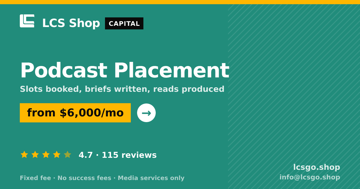Podcast Placement — from $6,000/mo, rated 4.7/5 across 115 reviews. LCS Shop.