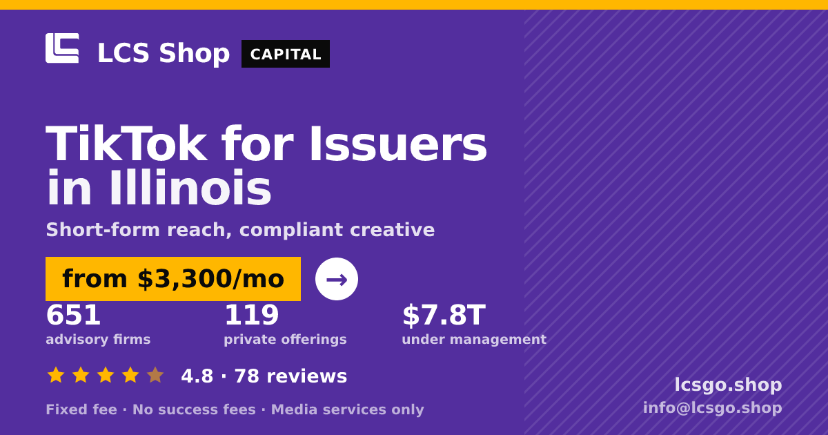 TikTok for Issuers in Illinois — from $3,300/mo, rated 4.8/5 across 78 reviews. LCS Shop.